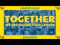 Together   we are bigger than cancer