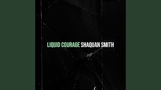 Liquid Courage
