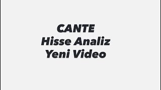 Cante Yorumu Sami Tekcan Cante Hisse Analiz