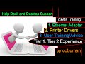 Help desk tier1 tier2 and desktop support tickets generic drivers printer drivers  user training