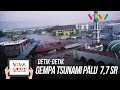 Detik-detik Gempa Tsunami Palu 7,7 SR