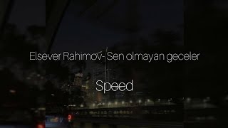 Elsever Rahimov - Sən olmayan gecələr(speed up) Resimi