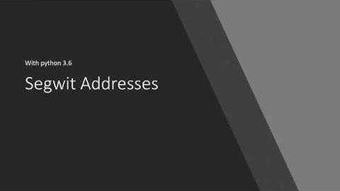 Segwit addresses with python - into