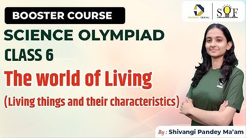 Science Olympiad Class 6 | The World of Living | SOF NSO 2024