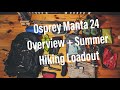 Osprey Manta 24 Overview + Summer Hiking Loadout