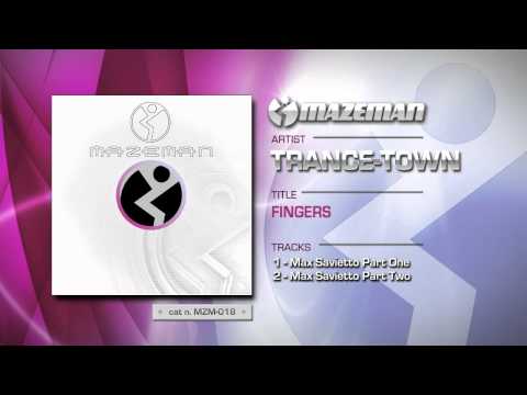Trance-Town — Trance-Town - Fingers (Max Savietto Part Two)
