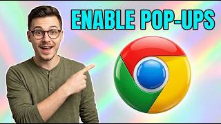 How to Enable Pop-Ups on Google Chrome [2026 Guide]