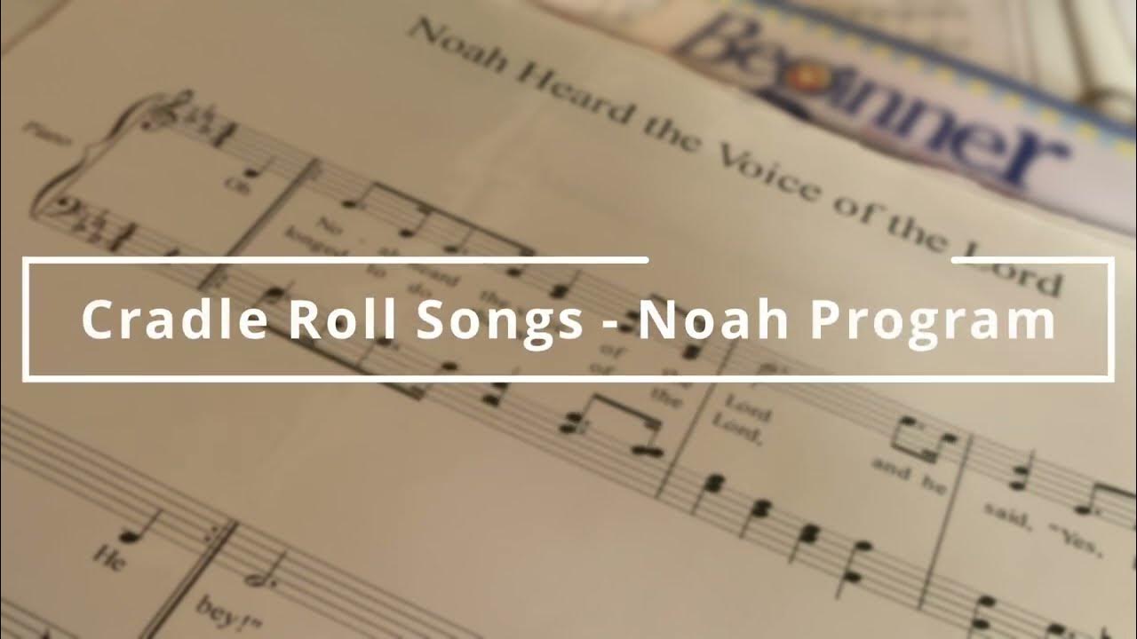 Cradle Roll Songs Noah Sabbath School Program YouTube