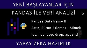 Yeni Başlayanlar İçin Pandas İle Veri Analizi - Ders 5 - DataFrame Yapısını Değiştirmek
