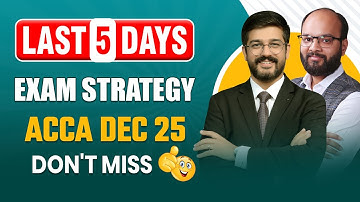 Last 5 Days ACCA Exam Strategy | ACCA Dec 25 | How to Prepare for ACCA Exam | ACCA Study Resources