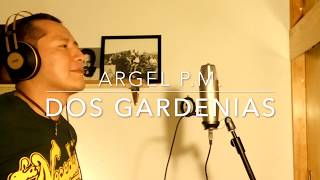 DOS GARDENIAS (Ángel Canales) - Argel Pineda Meléndez