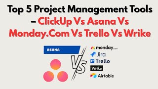 Top 5 Project Management Tools  – ClickUp Vs Asana Vs Monday.Com Vs Trello Vs Wrike