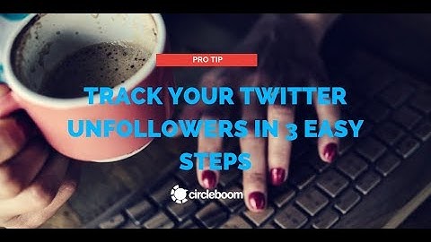 Who Unfollowed me on Twitter: Track Your Twitter Unfollowers in Just 3 Easy Steps!