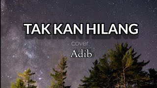 TAK KAN HILANG || Budi Doremi cover Adib