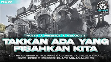DJ TAK KAN PISAH | STYLE PARTY X MBEROT | NEW VIRALL FYP TIK TOK|COCOK BUAT KARNAVAL|BK 29 PROJECT