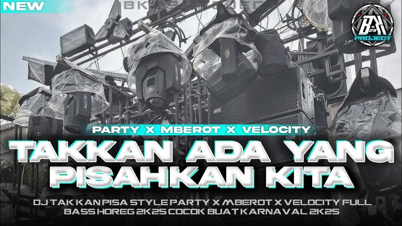 DJ TAK KAN PISAH | STYLE PARTY X MBEROT | NEW VIRALL FYP TIK TOK|COCOK BUAT KARNAVAL|BK 29 PROJECT