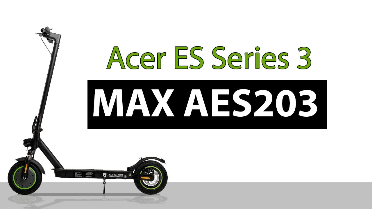 Acer series 3 max aes203. Acer aes003. Электросамокат acer. Электросамокат acer aes003. Acer series 3 max aes203.