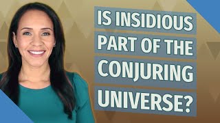 Is Insidious Part Of The Conjuring Universe?