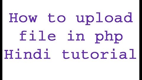 Hindi tutorial - How to upload file or image in php in just 3 step