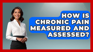 How Is Chronic Pain Measured and Assessed? - Pain Medicine Network