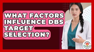What Factors Influence DBS Target Selection? - Everyday Parkinsons Help