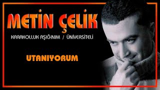 Metin Çelik - Utanıyorum Resimi