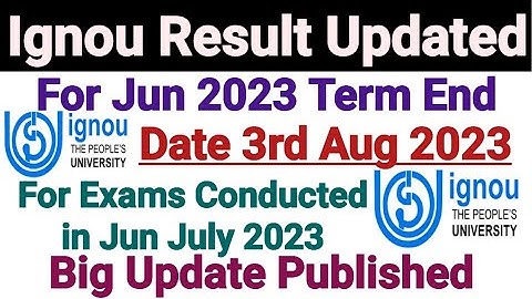Ignou Result Updated For June 2023 Term End Exam || Dated 3rd August 2023
