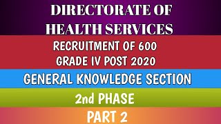 DIRECTORATE OF HEALTH SERVICES 2020 I GRADE IV POST I GENERAL KNOWLEDGE SECTION I PHASE 2 I PART 2