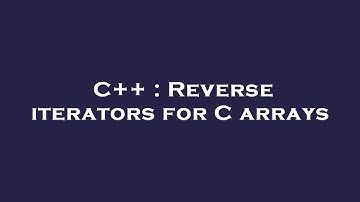 C++ : Reverse iterators for C arrays