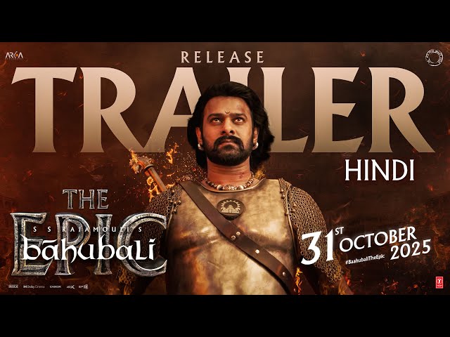 Baahubali - The Epic Release Trailer (Hindi) | Prabhas, Rana | SS Rajamouli | 31st October2025