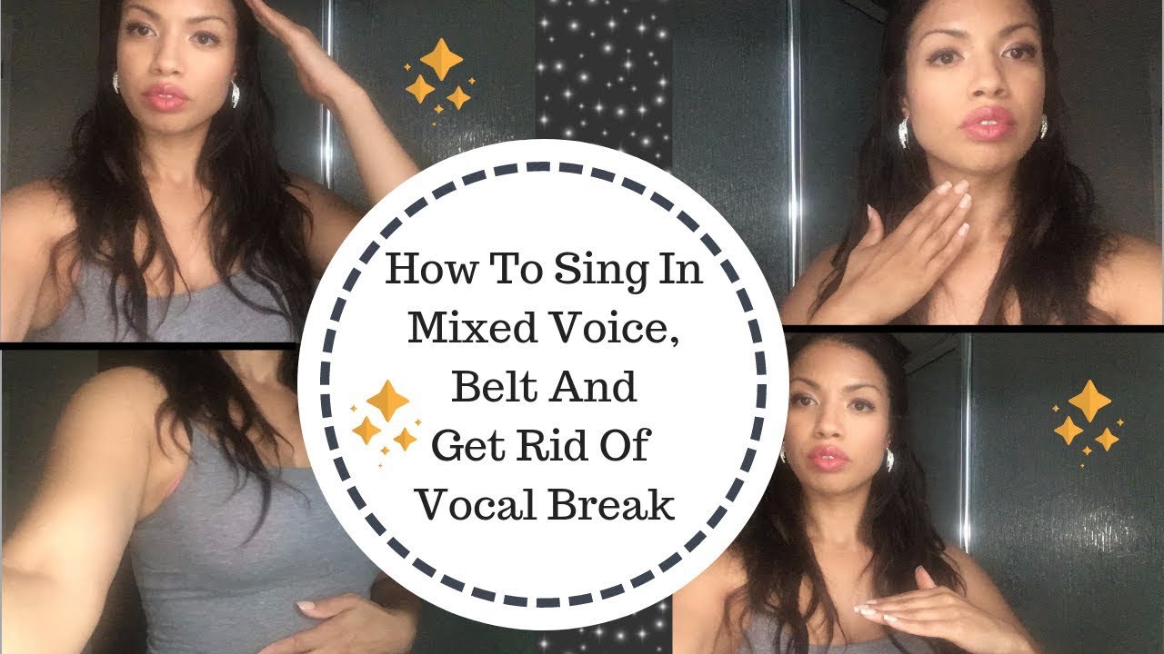 1 Best Way To Sing In Mixed Voice, Belt And Get Rid Of Vocal Break