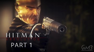Hitman Absolution - A PERSONAL CONTRACT - Walkthrough Part 1 (PURIST)