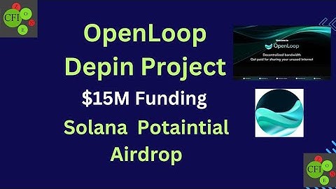 Solana Potaintial Airdrop | OpenLoop Depin Project | $15M Funding Airdrop Conform