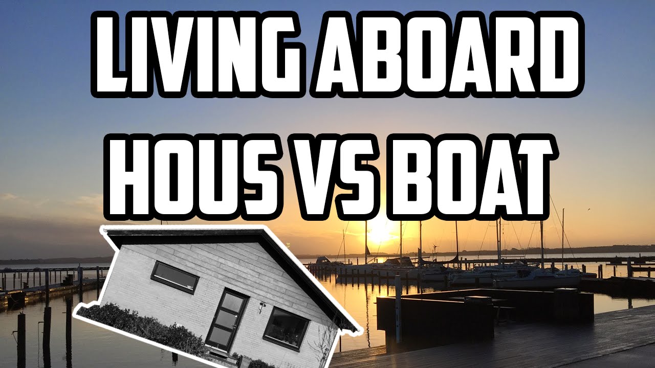 Sail Life – House VS boat, transitioning to be a liveaboard