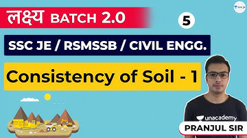 Consistency of Soil-1 | Lec -5 | Geotechnical Engineering | SSC JE/RSMSSB/ Civil Engg
