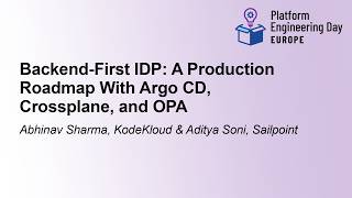 Backend-First IDP: A Production Roadmap With Argo CD, Crossplane, an... Abhinav Sharma & Aditya Soni