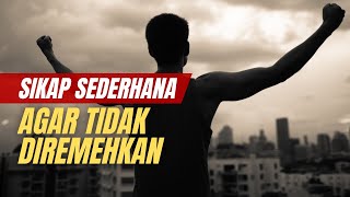 Download Lagu Sikap Sederhana agar Tidak Diremehkan MP3