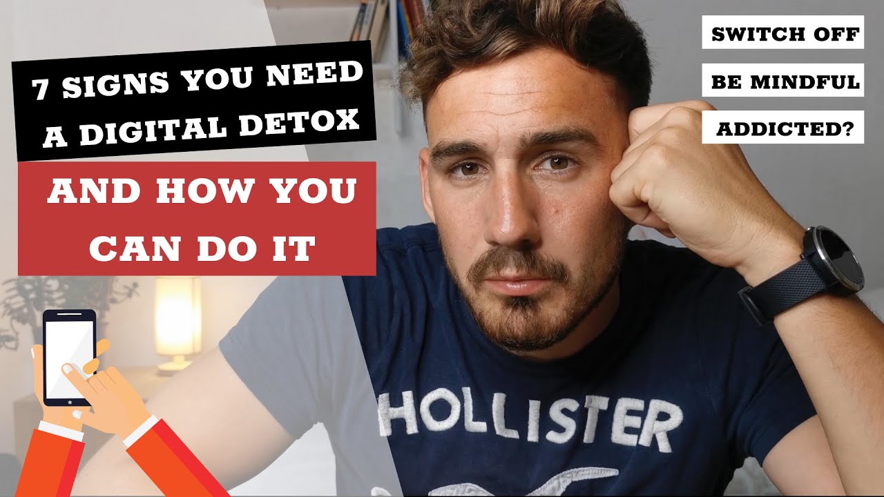 7 Signs You Need a Digital Detox and How You Can Do It - YouTube