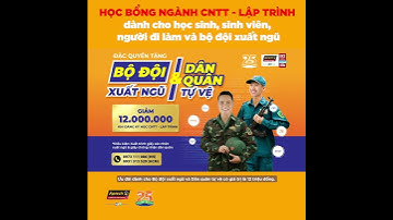 Học bổng ngành CNTT - Lập trình dành cho học sinh, sinh viên, người đi làm, bộ đội xuất ngũ