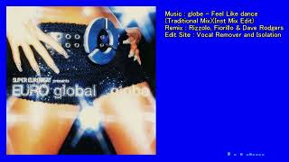 globe - Feel Like dance (Traditional Mix)(Inst Mix Edit)