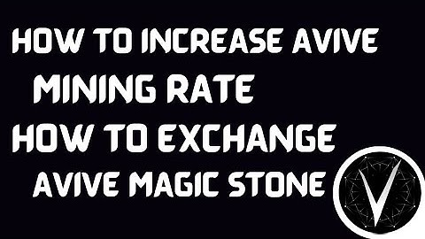 How To Increase Avive Mining Rate // How to Exchange Magic Stone to Mine Faster