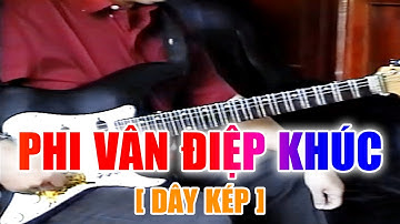 PHI VÂN ĐIỆP KHÚC (Dây Kép) - Dạy học đờn những bài bản SÂN KHẤU CẢI LƯƠNG | Nhạc sĩ Văn Hải