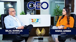 Mr. Bilal Khwaja | CEO - BRB Group | Meet the CEO
