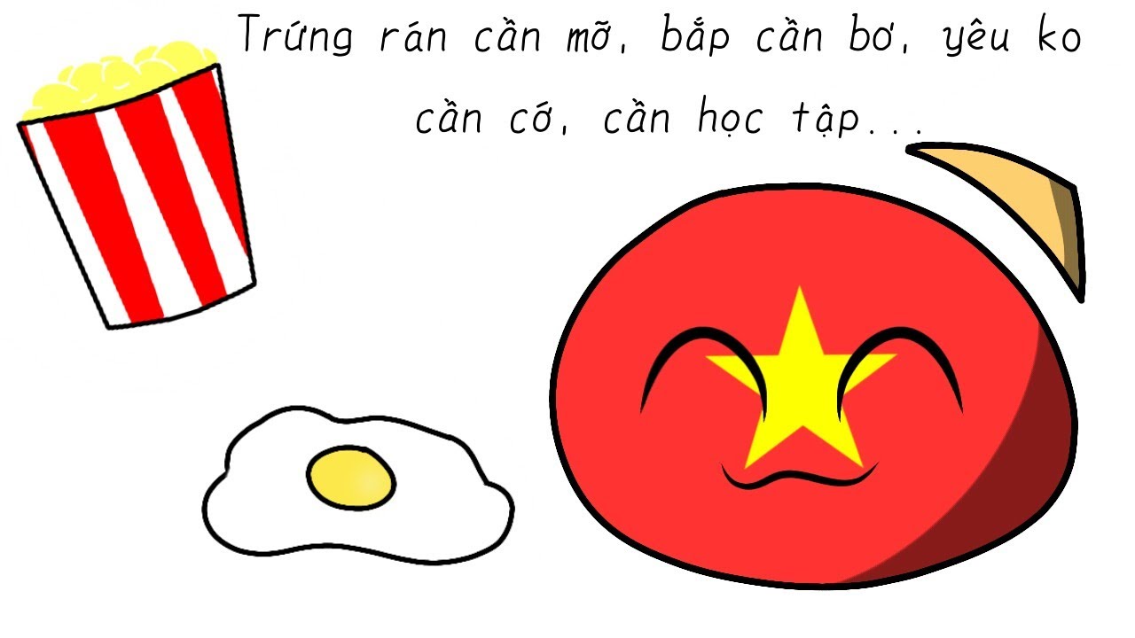 🇻🇳 Trứng rán cần mỡ, bắp cần bơ, yêu ko cần cớ, cần học tập...  *Countryhumans Vietnam* [shitpost] 🇻🇳 - YouTube