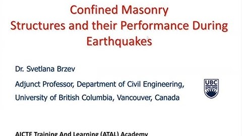 ATAL FDP- EQSD- Confined masonry structures and its performance during eq. by Dr Svetlana Brzev
