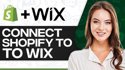 How To Connect Shopify To Wix 2025 (Step-By-Step)