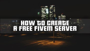 How To Create A FiveM Server For FREE On A VPS In 2022 | FiveM Development