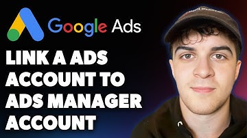 How to Link a Google Ads Account to Your Google Ads Manager Account (Full 2025 Guide)