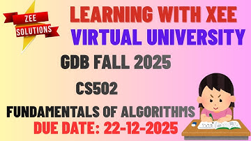 CS502 Fundamentals of Algorithms GDB Fall 2025 Virtual University of Pakistan