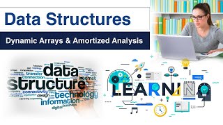 Data Structures 5 | Dynamic Arrays & Amortized Analysis | University of California